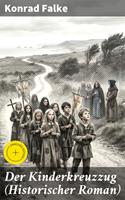 Der Kinderkreuzzug (Historischer Roman)