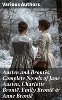 Austen and Brontës: Complete Novels of Jane Austen, Charlotte Brontë, Emily Brontë & Anne Brontë