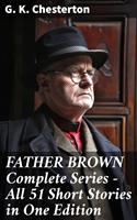   FATHER BROWN Complete Series - All 51 Short Stories in One Edition