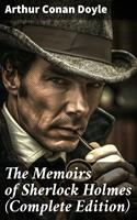   The Memoirs of Sherlock Holmes (Complete Edition)
