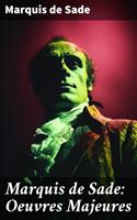   Marquis de Sade: Oeuvres Majeures