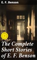   The Complete Short Stories of E. F. Benson