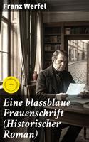   Eine blassblaue Frauenschrift (Historischer Roman)