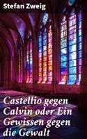   Castellio gegen Calvin oder Ein Gewissen gegen die Gewalt