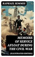   Memoirs of Service Afloat During the Civil War (Illustrated Edition)