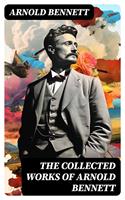 The Collected Works of Arnold Bennett