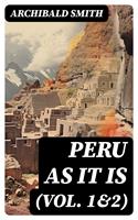   Peru as It Is (Vol. 1&2)