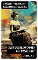   The Philosophy of Fine Art (Vol. 1-3)