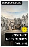   History of the Jews (Vol. 1-6)