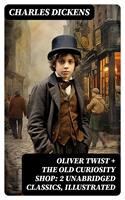   Oliver Twist + The Old Curiosity Shop: 2 Unabridged Classics, Illustrated