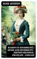   Raison et Sensibilité / Sense and Sensibility - Edition bilingue: français - anglais