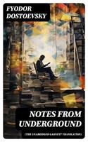   Notes from Underground (The Unabridged Garnett Translation)
