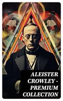   ALEISTER CROWLEY - Premium Collection