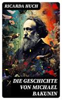   Die Geschichte von Michael Bakunin