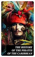   The History of the Pirates of the Caribbean