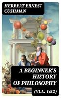   A Beginner's History of Philosophy (Vol. 1&2)