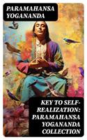 Key to Self-Realization: Paramahansa Yogananda Collection