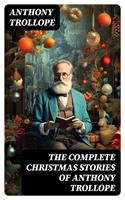   The Complete Christmas Stories of Anthony Trollope