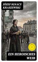   Ein heroisches Weib