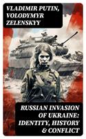   Russian Invasion of Ukraine: Identity, History & Conflict