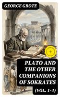   Plato and the Other Companions of Sokrates (Vol. 1-4)