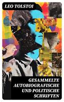   Gesammelte autobiografische und politische Schriften
