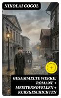   Gesammelte Werke: Romane + Meisternovellen + Kurzgeschichten