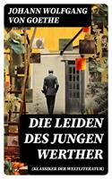 Die Leiden des jungen Werther (Klassiker der Weltliteratur)