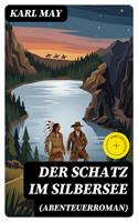   Der Schatz im Silbersee (Abenteuerroman)