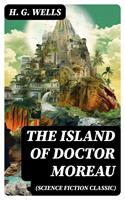   The Island of Doctor Moreau (Science Fiction Classic)