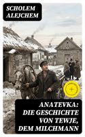  Anatevka: Die Geschichte von Tewje, dem Milchmann