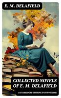   Collected Novels of E. M. Delafield (6 Unabridged Editions in One Volume)
