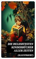   Die beliebtesten Kinderb&uuml;cher aller Zeiten (Illustriert)