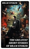   The Greatest Short Stories of Bram Stoker