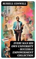   EVERY MAN HIS OWN UNIVERSITY &ndash; Success & Empowerment Collection