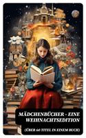   M&auml;dchenb&uuml;cher &ndash; Eine Weihnachtsedition (&Uuml;ber 60 Titel in einem Buch)
