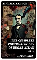   The Complete Poetical Works of Edgar Allan Poe (Illustrated)