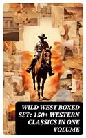   WILD WEST Boxed Set: 150+ Western Classics in One Volume