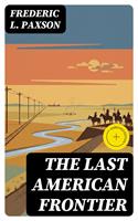   THE LAST AMERICAN FRONTIER