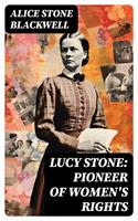 Lucy Stone: Pioneer of Women's Rights