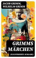   Grimms M&auml;rchen (Illustrierte Ausgabe)