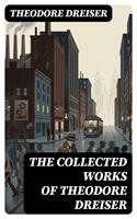   The Collected Works of Theodore Dreiser