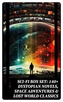   Sci-Fi Box Set: 140+ Dystopian Novels, Space Adventures & Lost World Classics