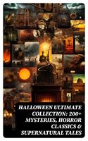   HALLOWEEN Ultimate Collection: 200+ Mysteries, Horror Classics & Supernatural Tales