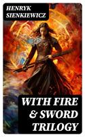   WITH FIRE & SWORD Trilogy