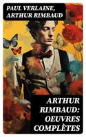   Arthur Rimbaud: Oeuvres complètes