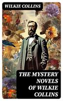   THE MYSTERY NOVELS OF WILKIE COLLINS