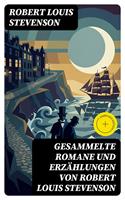   Gesammelte Romane und Erz&auml;hlungen von Robert Louis Stevenson