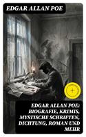   Edgar Allan Poe: Biografie, Krimis, Mystische Schriften, Dichtung, Roman und mehr