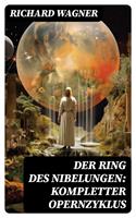   Der Ring des Nibelungen: Kompletter Opernzyklus
